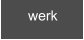 werk